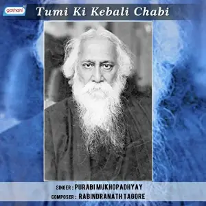 Tumi Ki Kebali Chabi image