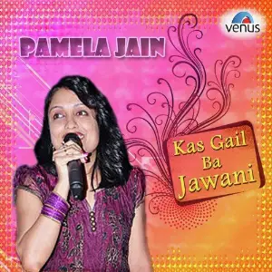 Pamela Jain - Kas Gail Ba Jawani image