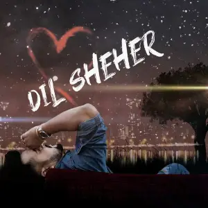 Dil Sheher image