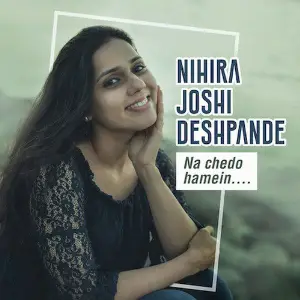 Na Chedo Hamein - Single Nihira Joshi-Deshpande