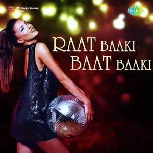 Raat Baaki Baat Baaki 