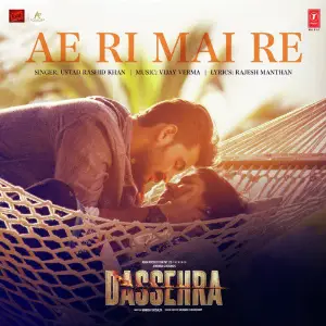 Ae Ri Mai Re (From Dassehra) Rashid Khan, Vijay Verma