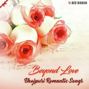 Beyond Love - Bhojpuri Romantic Songs image