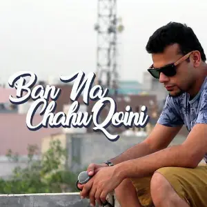 Ban Na Chahu Qoini (feat. Sez) image
