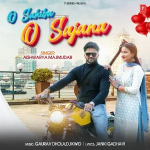 O Sahiba O Sajana Aishwarya Majmudar, Gaurav Dhola, Dj Kwid