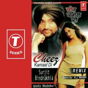 Cheez Kamaal Di-Remix Surjit Bindrakhia, D.J. Moody