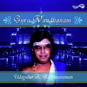 Guru Vandhanam Udyalur Kalyana Raman 2 Cds Udayalur K. Kalyanaraman