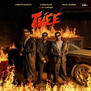 Thee from Think Indie Ankith Gupta, Paal Dabba, Yung Raja, U-A Music