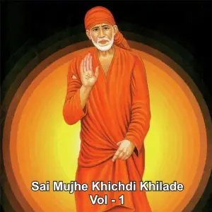 Sai Mujhe Khichdi Khila De, Vol. 1 Various Artists