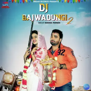 Dj Bajwadungi 2 - Single Renuka Panwar