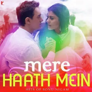 Mere Haath Mein - Hits Of Sonu Nigam Sonu Nigam