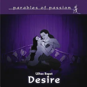 Parables of Passion - Desire Ulhas Bapat