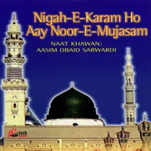 Nigah-e-Karam Ho Aay Noor-e-Mujasam - Islamic Naats image
