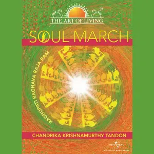 Soul March - The Art Of Living Chandrika Krishnamurthy Tandon