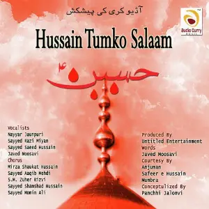 Hussain Tumko Salam Nayyar Jaunpuri, Sayyed Razi Miyan, Sayyed Saeed Hussain, Javed Moosavi