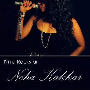 Im A Rockstar (feat. Tony Kakkar) Neha Kakkar, Tony Kakkar