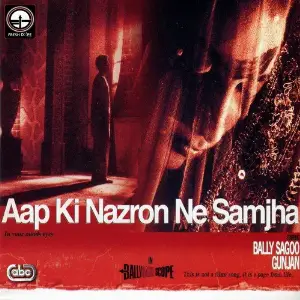 Aap Ki Nazron Ne Samjha Bally Sagoo, Gunjan