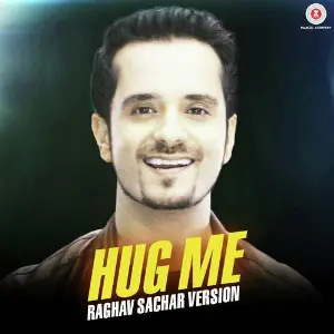 Hug Me - Raghav Sachar Version image