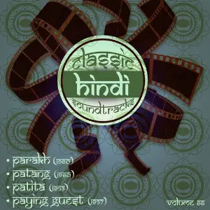Classic Hindi Soundtracks, Parakh (1960), Patang (1960), Patita (1953), Paying Guest (1957), Vol. 66 Various Artists