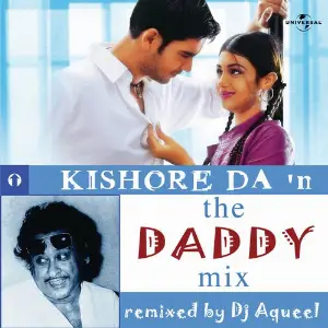 Kishore Da In The Daddy Mix DJ Aqeel
