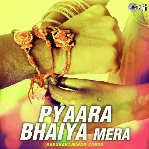Pyaara Bhaiya Mera - Raksha Bandhan Songs 
