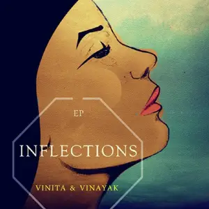 Inflections EP Vinayak Gupta, Vinita Gupta