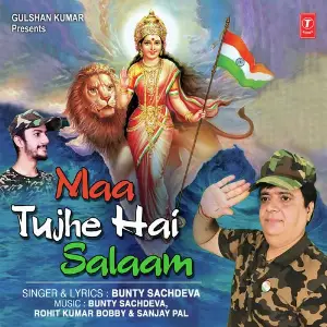 Maa Tujhe Hai Salaam Bunty Sachdeva