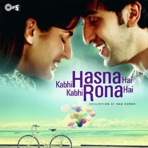 Kabhi Hasna Hai Kabhi Rona Hai - Sad Songs Collection image