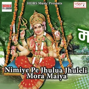 Nimiye Pe Jhulua Jhuleli Mora Maiya image