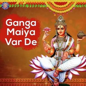 Ganga Maiya Var De image