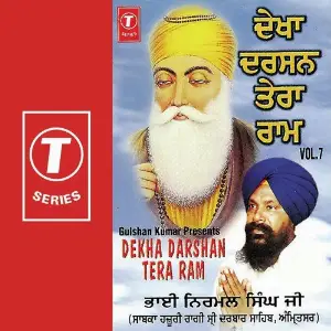 Dekha Darshan Tera Ram (Vol. 7) a titleSongs performed by Bhai Nirmal Singh Ji-Hazoori Ragi Sri Darbar Saheb Amritsar class hrefhttp