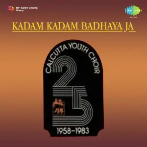 Kadam Kadam Badhaya Ja Calcutta Youth Choir Calcutta Youth Choir
