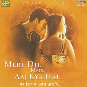 Mere Dil Mein Aaj Kya Hai Various Artists