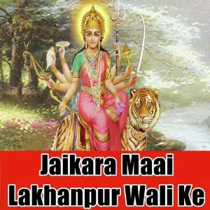 Jaikara Maai Lakhanpur Wali Ke image