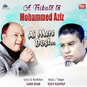 A Tribute To Mohammed Aziz - Ai Mere Dost 