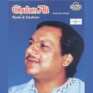 Ghulam Ali Moods  Emotions - Vol. 1 Ghulam Ali