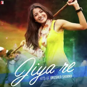Jiya Re - Hits of Anushka Sharma A.R. Rahman, Salim-Sulaiman