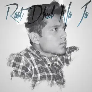 Raat Dhul Na Ja image