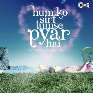 Humko Sirf Tumse Pyar Hai - A Collection Of Romantic Songs 