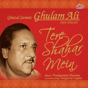 Tere Shahar Mein Ghulam Ali
