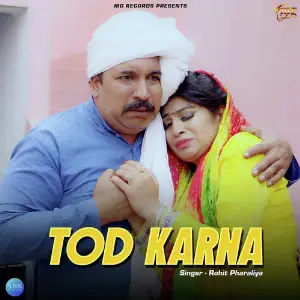 Tod Karna - Single Rohit Pharaliya