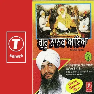 Guru Nanak Aaya (Vol. 3) Bhai Gurcharan Singh Rasia (Ludhiana Wale)
