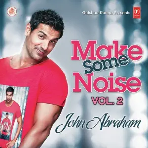 Make Some Noise - John Abraham Various Artists