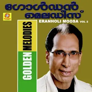 Golden Melodies of Eranholi Moosa, Vol. 2 Eranholi Moosa