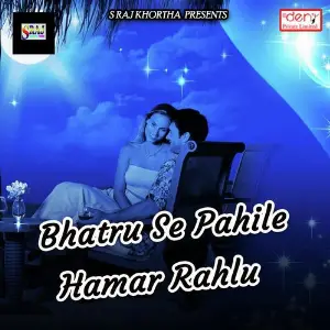 Bhatru Se Pahile Hamar Rahlu image