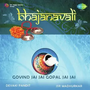 Bhajanavali - Govind Jai Jai Devaki Pandit, J.S.R. Madhukar