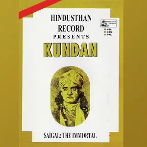 Kundan, Vol. 1, 2  3 K. L. Saigal