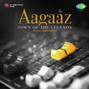 Aagaaz - Dawn of The Legends - Music Composers Various Artists