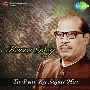 Manna Dey - Tu Pyar Ka Sagar Hai Manna Dey