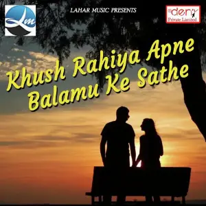 Khush Rahiya Apne Balamu Ke Sathe image